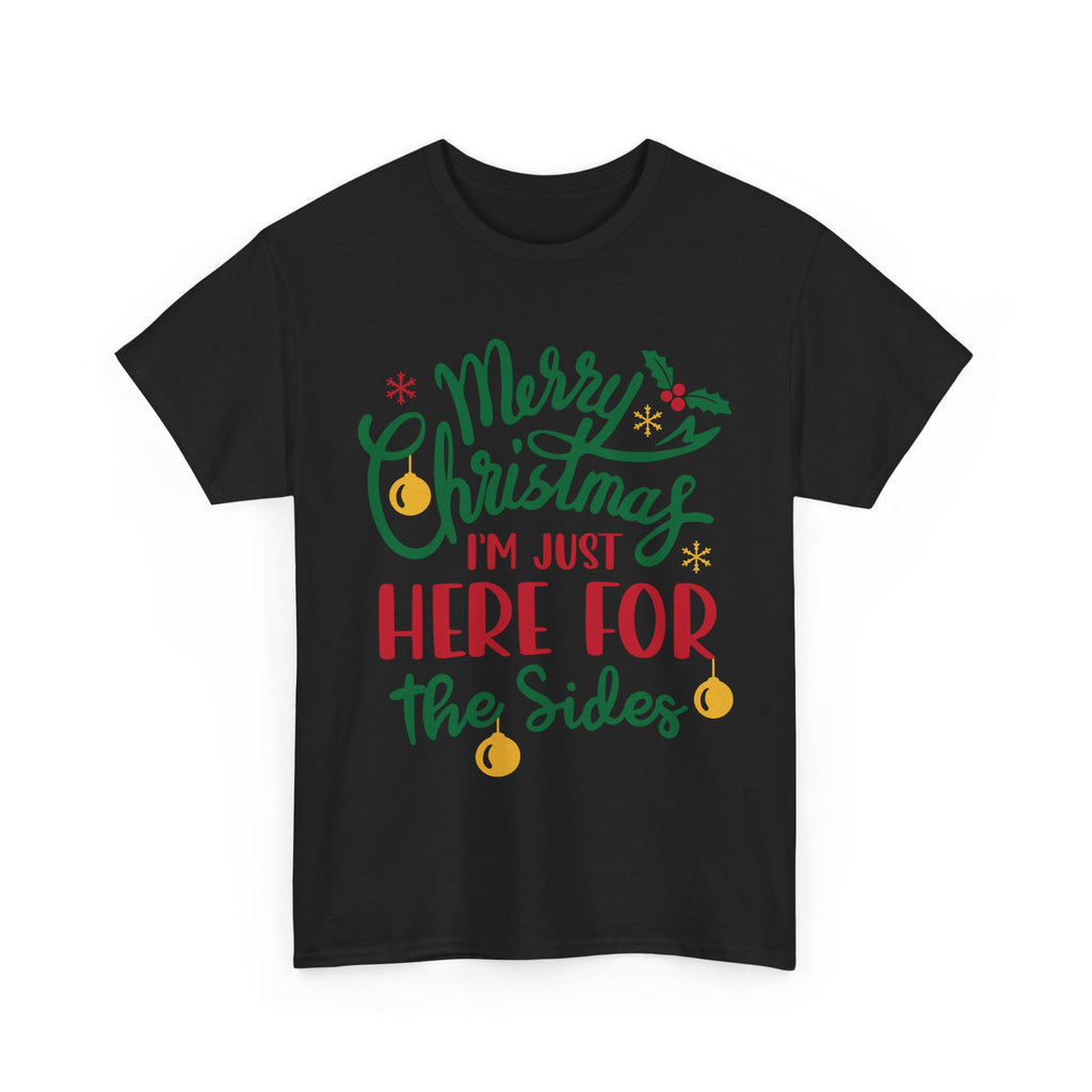 Christmas Tee — “Merry Christmas I’m Just Here for the Sides” Holiday Shirt