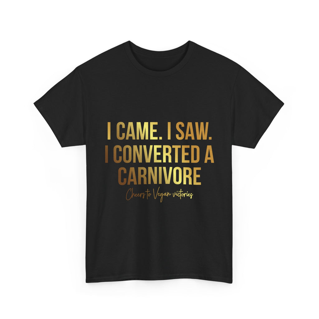Carnivore Convert T-Shirt — "I Came. I Saw. I Converted a Carnivore" Funny Tee