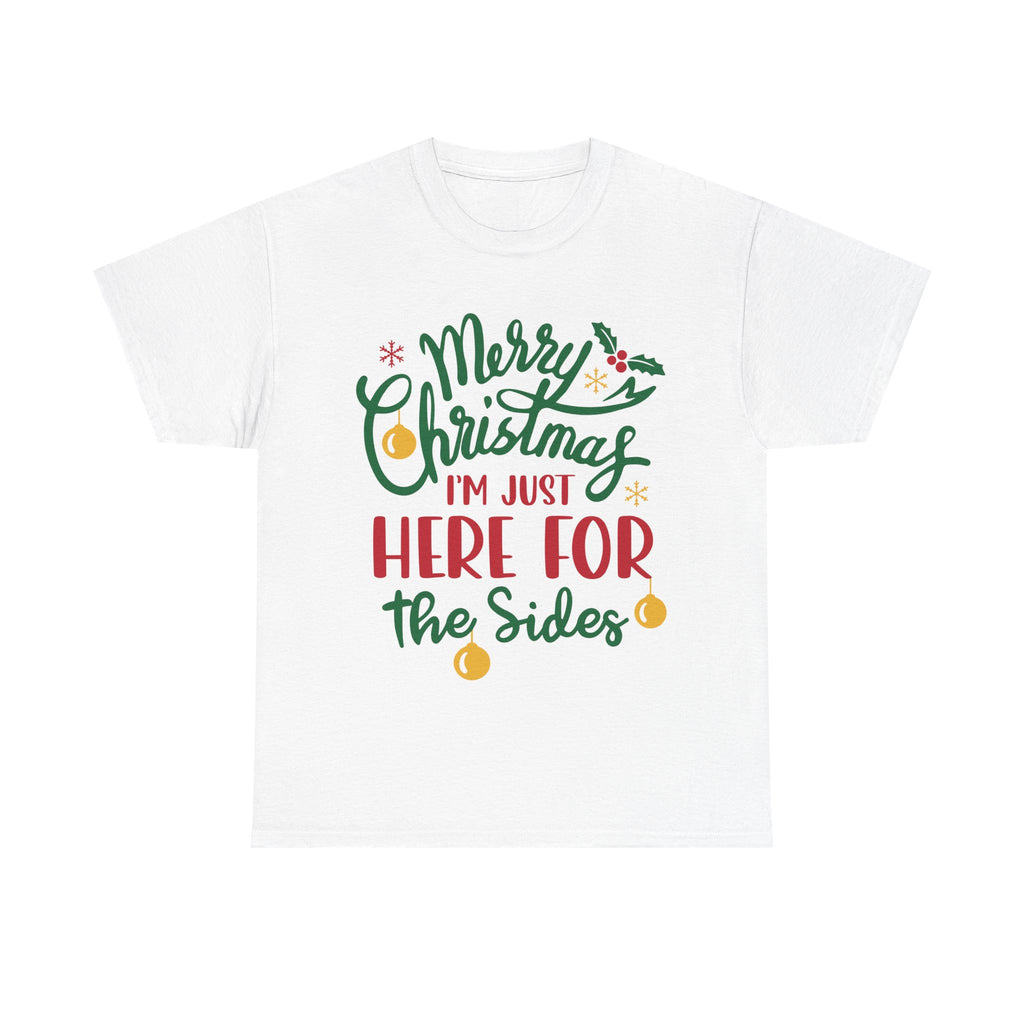 Christmas Tee — “Merry Christmas I’m Just Here for the Sides” Holiday Shirt