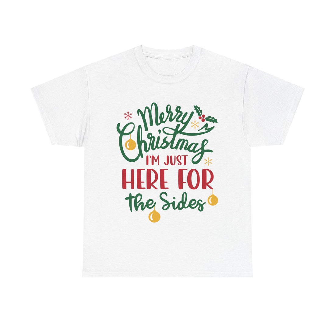 Christmas Tee — “Merry Christmas I’m Just Here for the Sides” Holiday Shirt