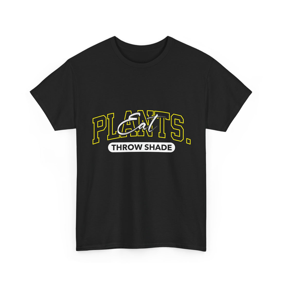 Eat Plants Throw Shade Tee -plant based humor
