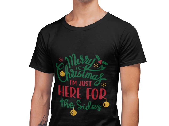 Christmas Tee — “Merry Christmas I’m Just Here for the Sides” Holiday Shirt