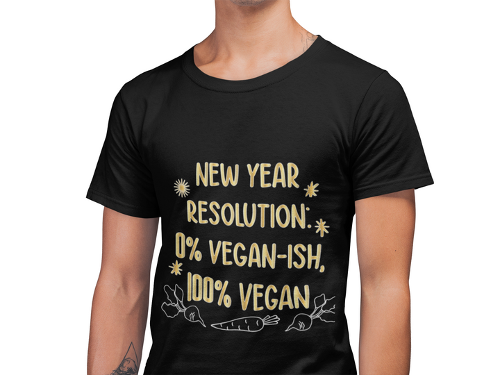 New Year Resolution T‑Shirt — "0% Vegan-ish, 100% Vegan" Funny Vegan Tee