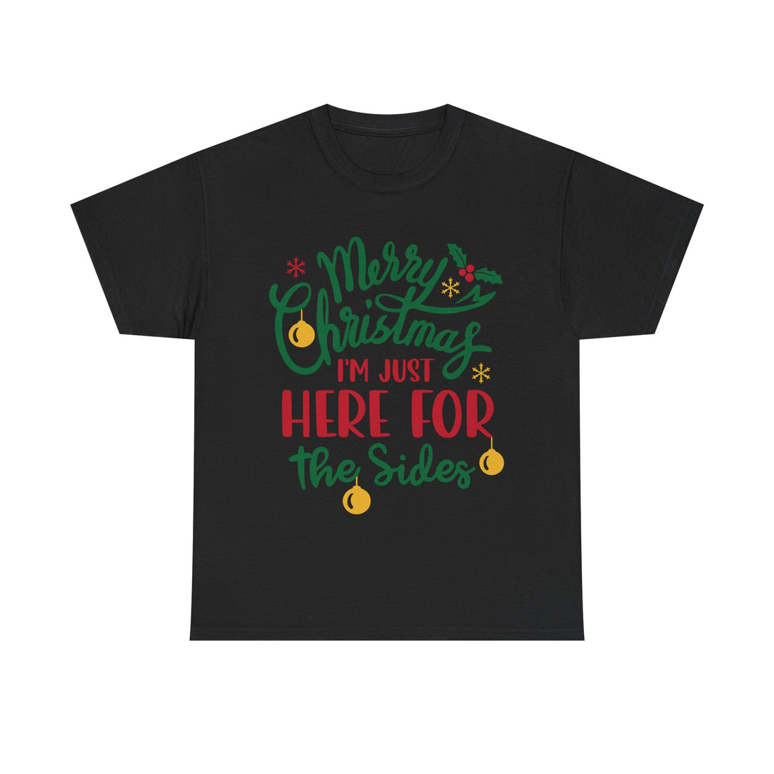 Christmas Tee — “Merry Christmas I’m Just Here for the Sides” Holiday Shirt
