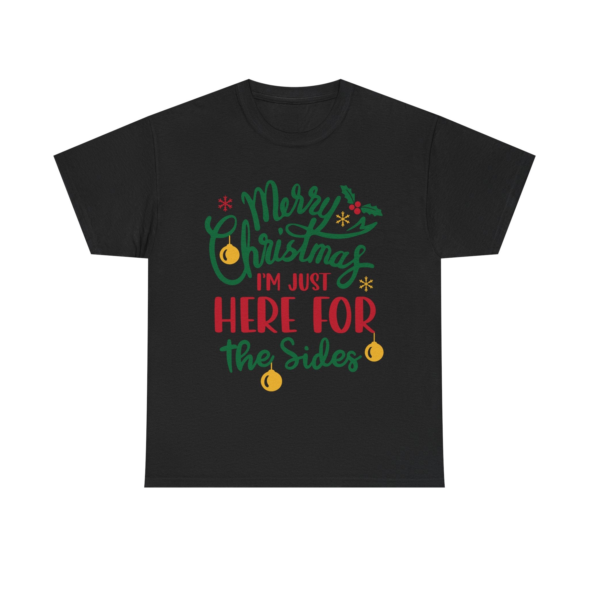 Christmas Tee — “Merry Christmas I’m Just Here for the Sides” Holiday Shirt