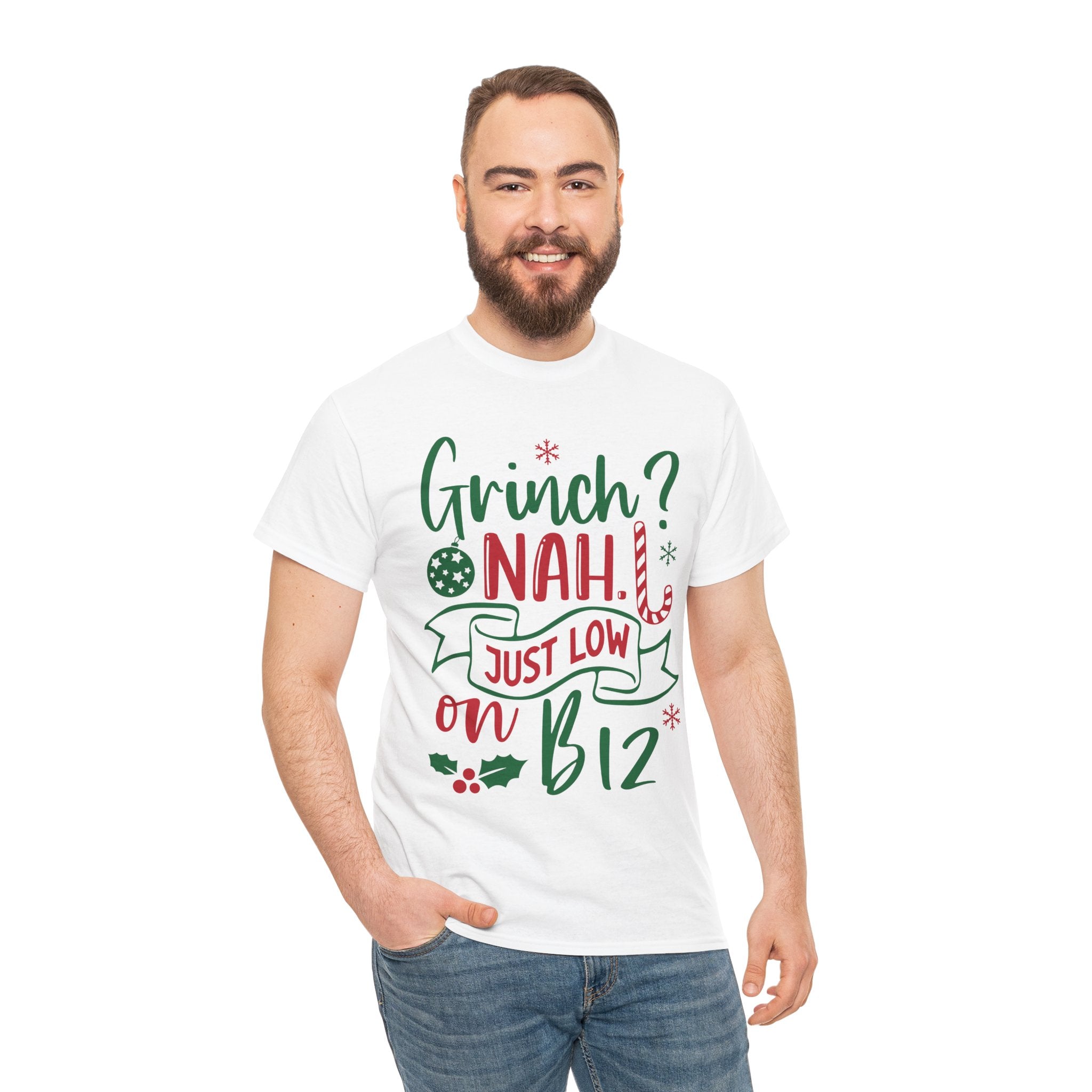 Grinch? Nah Just Low on B12 T-Shirt — Funny Holiday Tee
