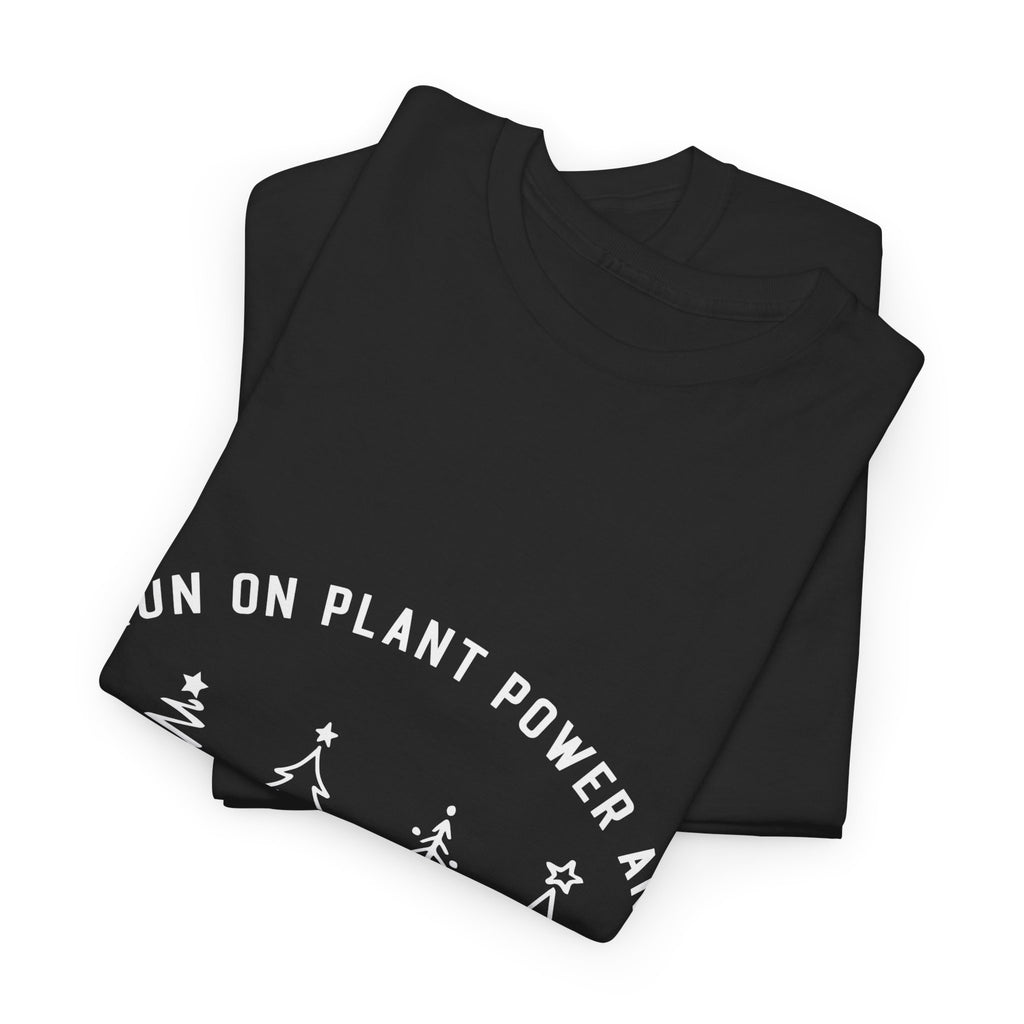 Plant-Powered Christmas Tee — "I Run on Plant Power and Christmas Cheer"