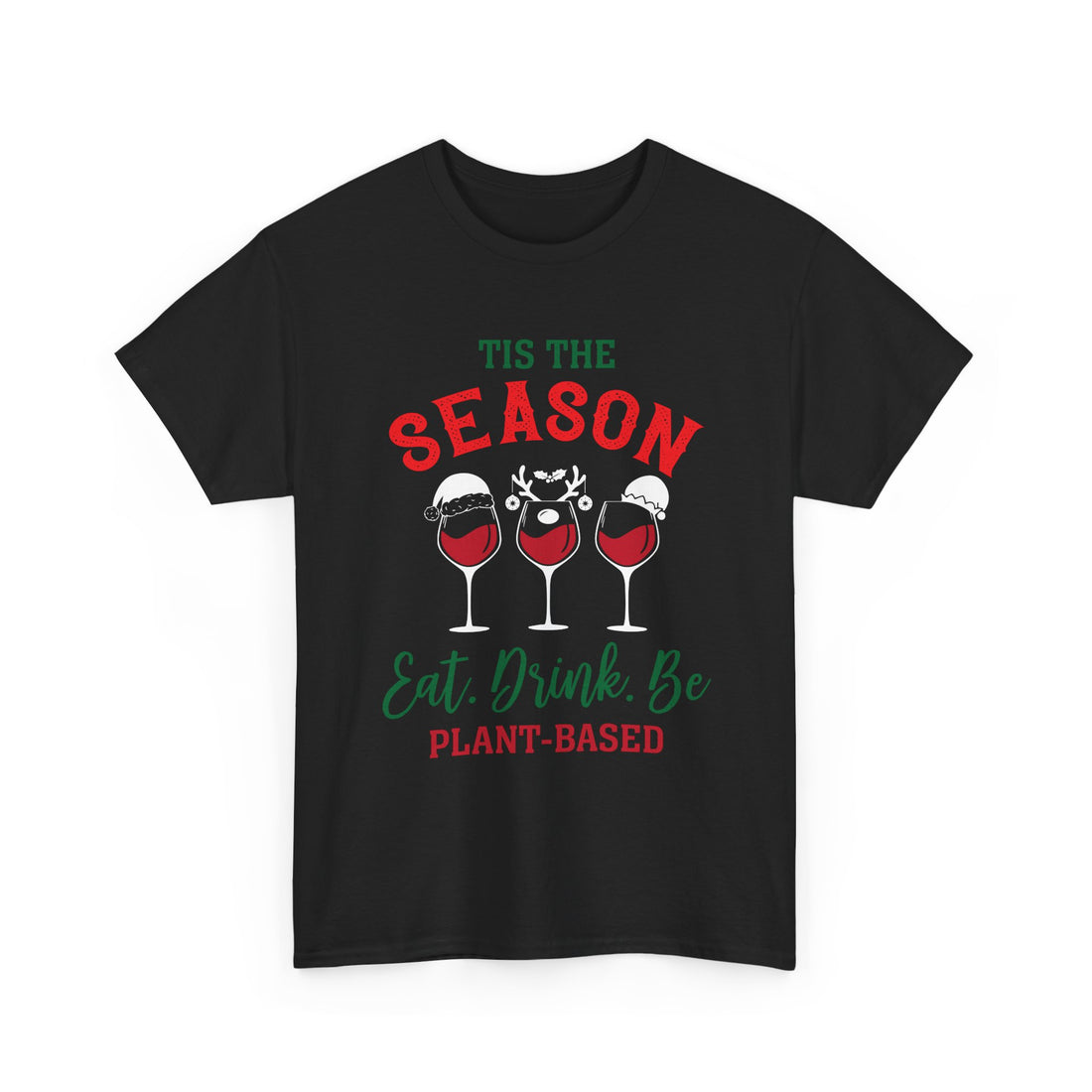 Holiday Vegan Tee - "’Tis the Season: Eat, Drink, Be Plant-Based"