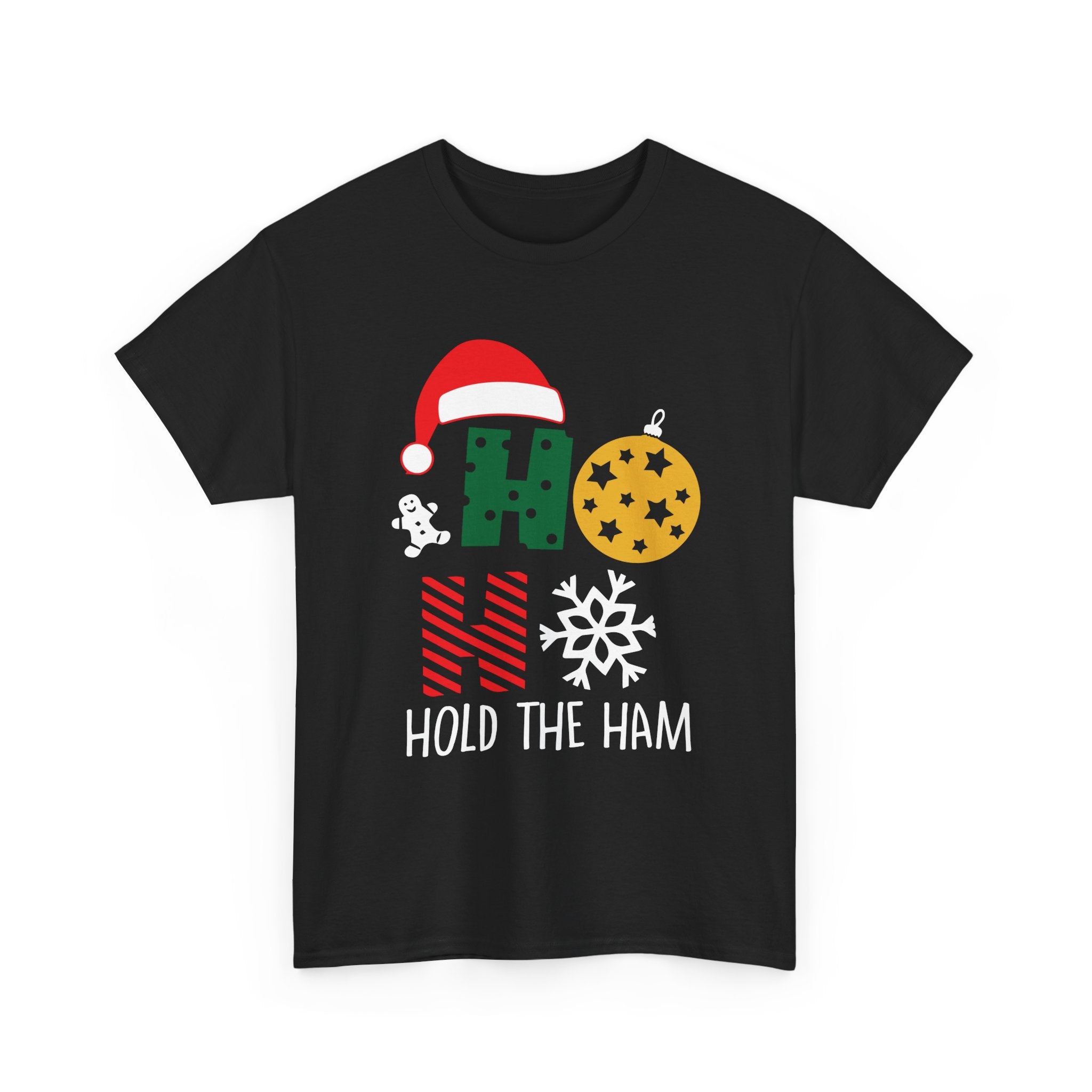 Holiday "Hold The Ham" Tee - Festive Holiday Graphic T-Shirt